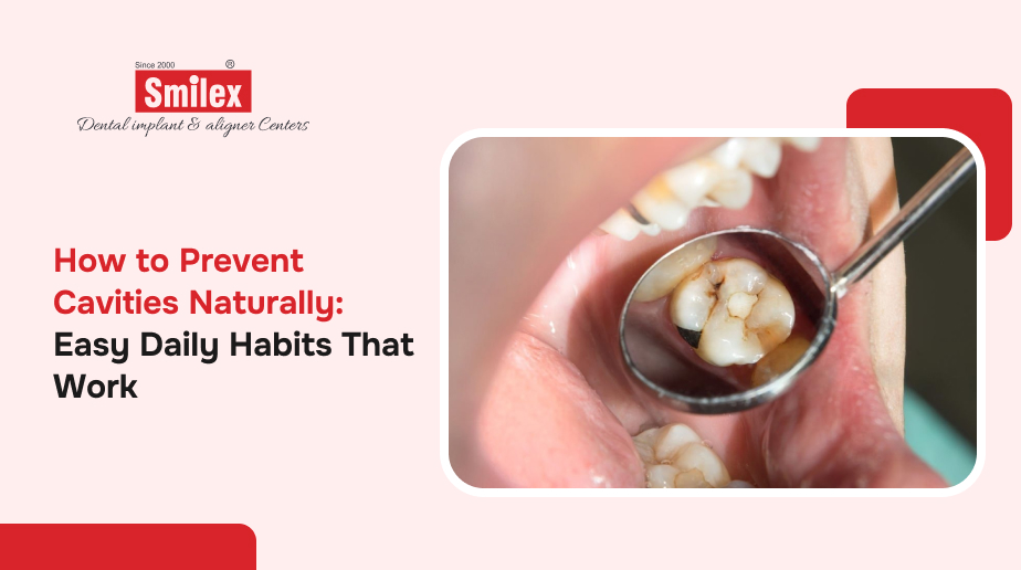 How to Prevent Cavities Naturally: Easy Daily Habits That Work